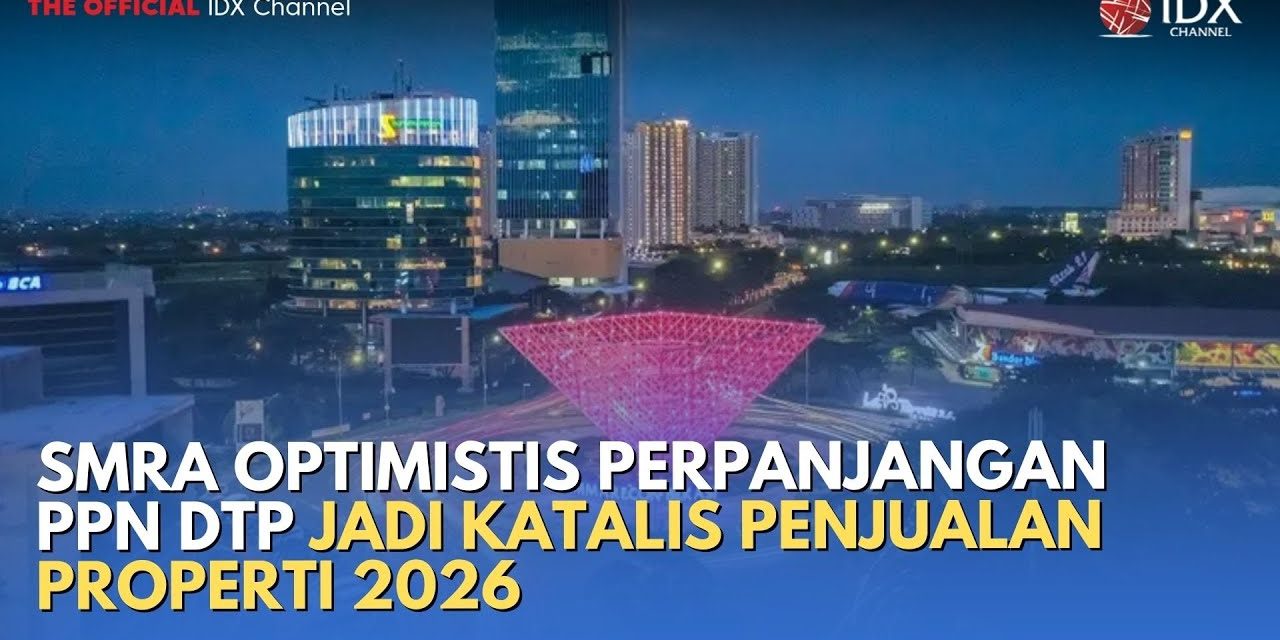 SMRA Bukukan Pendapatan Rp 8,76 Triliun, Dorong Pasar Properti