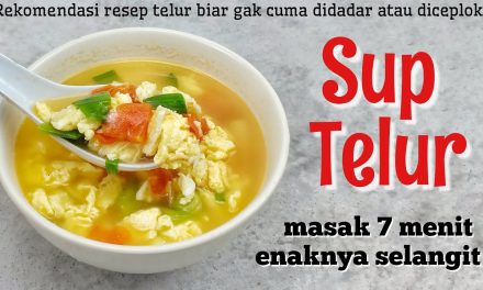 Sup Telur Kuah Bening Ala Rumahan: Resep Mudah Dan Lezat