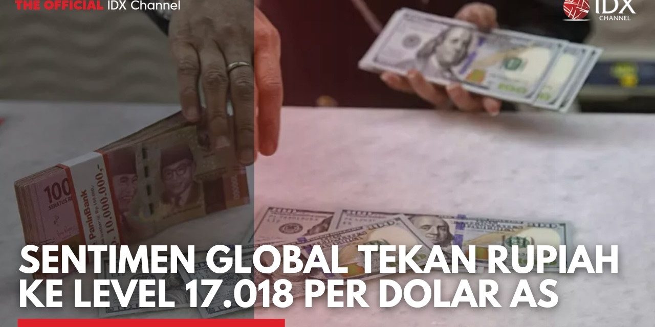 Rupiah Sentuh 17.000 Per Dolar AS, Sektor Mana Terdampak?