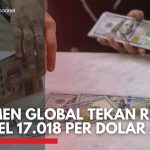 Rupiah Sentuh 17.000 Per Dolar AS, Sektor Mana Terdampak?