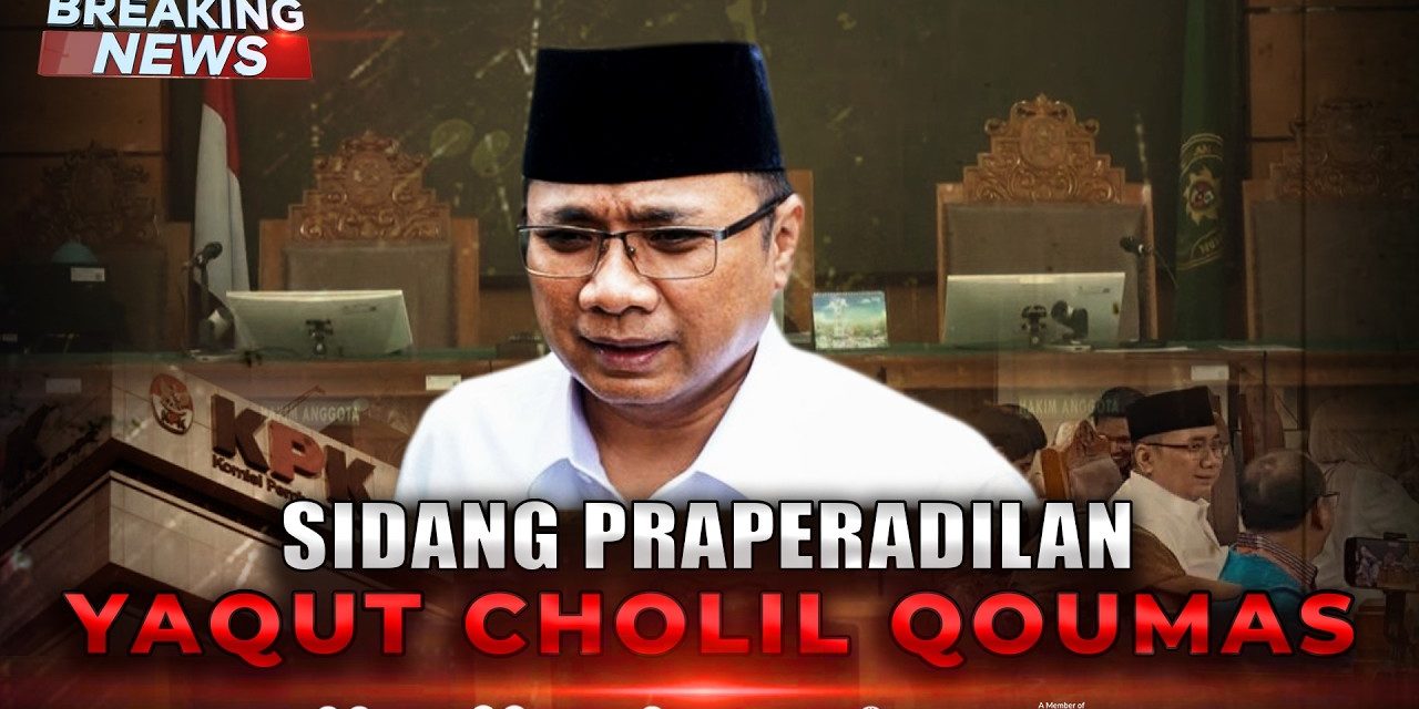 Praperadilan Yaqut Cholil Digelar, Ini Permohonan Yang Diajukan
