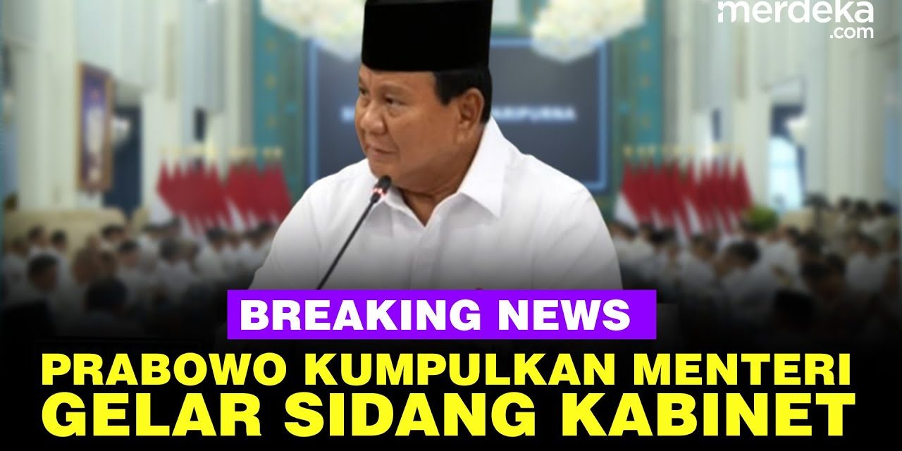 Presiden Prabowo Bakal Gelar Sidang Kabinet di Istana Sore Ini