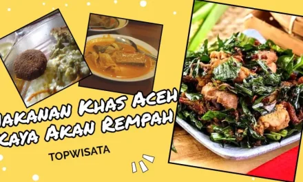 Daftar Makanan Aceh Yang Tidak Kalah Menggiurkan Di Nikmati