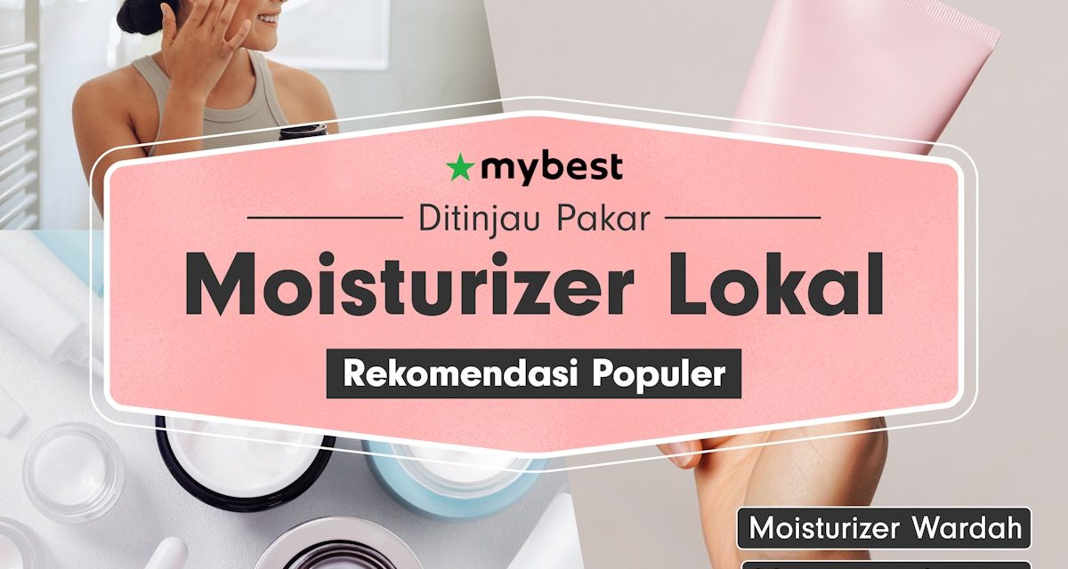 Rekomendasi Moisturizer Terbaik Untuk Hidrasi Kulit Anda