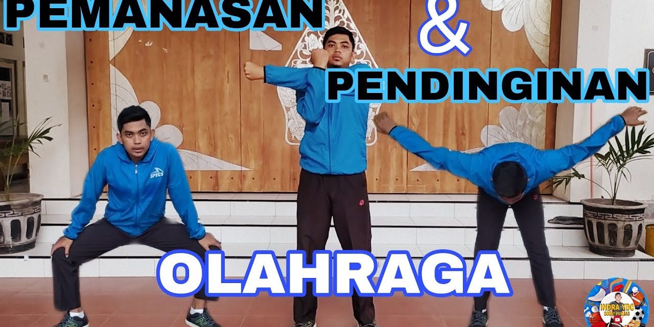 Pemanasan Dan Pendinginan: Penting Dalam Program Olahraga