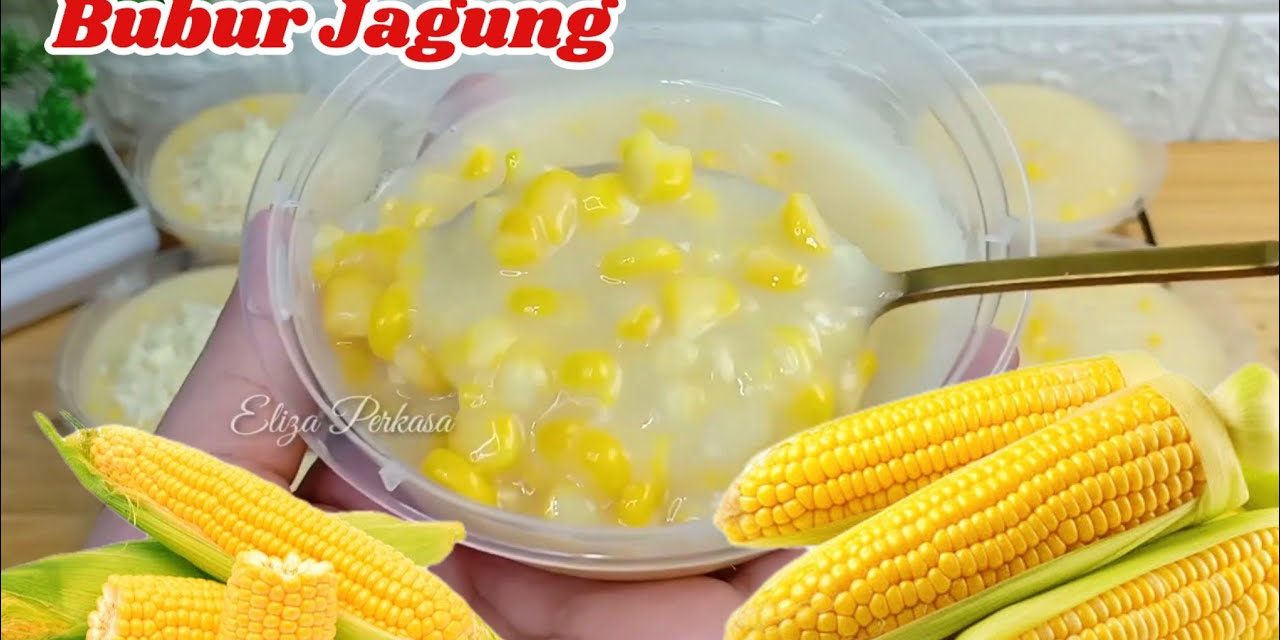 Kelezatan Bubur Jagung Camilan Yang Praktis Dan Menyehatkan