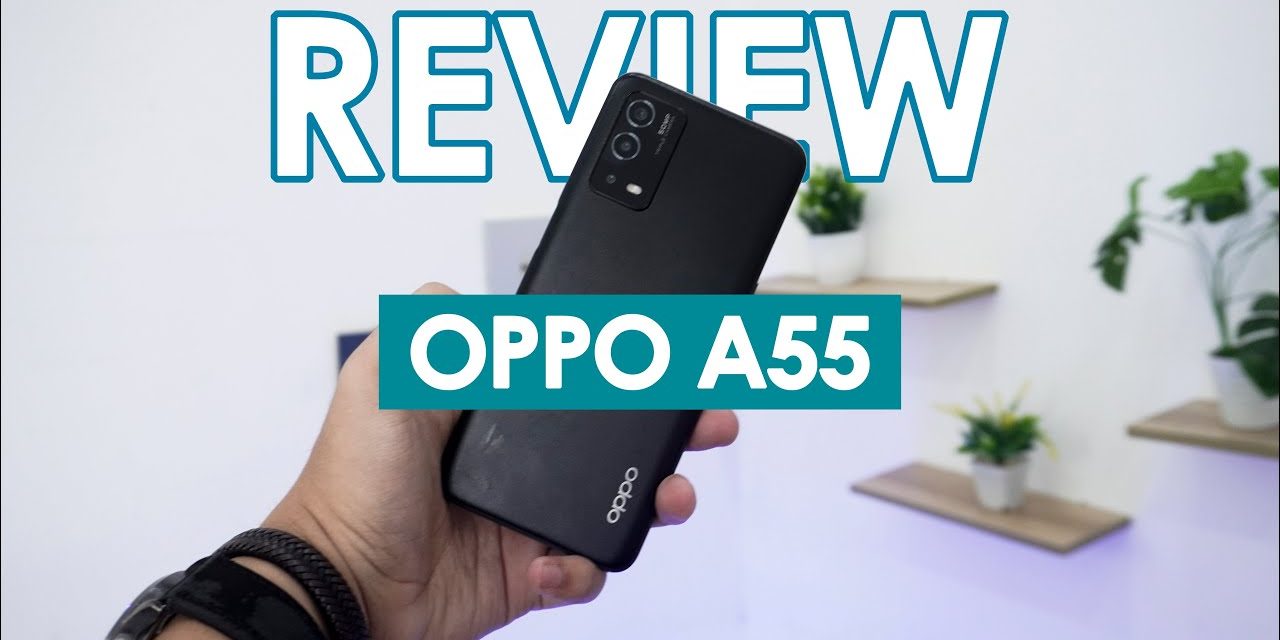 OPPO A55 Hadir Dengan Baterai Ultra Besar Dan Kamera Jernih